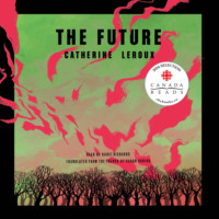 Catherine Leroux. The Future (Unabridged)