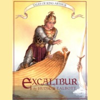 Hudson Talbott. Excalibur - Tales of King Arthur, Book 3 (Unabridged)