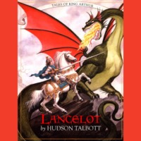 Hudson Talbott. Lancelot - Tales of King Arthur (Unabridged)