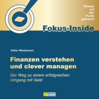 Volker Wiedemann. Finanzen verstehen und clever managen - Der Weg zu einem erfolgreichen Umgang mit Geld (ungek?rzt)