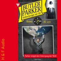 G?nter D?nges. Parker stoppt den Untergang der Welt - Butler Parker, Band 271 (ungek?rzt)