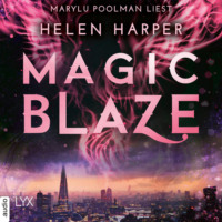 Helen Harper. Magic Blaze - Firebrand-Reihe, Teil 5 (Ungek?rzt)