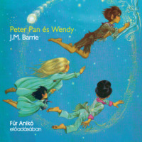 J. M. Barrie. Peter Pan ?s Wendy (Unabridged)