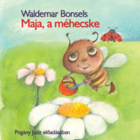 Waldemar Bonsels. Maja, a m?hecske (Unabridged)