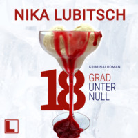 Nika Lubitsch. 18 Grad unter Null (ungek?rzt)