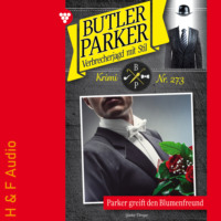 G?nter D?nges. Parker greift den Blumenfreund - Butler Parker, Band 273 (ungek?rzt)