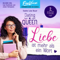 Sophie Luise Bauer. Liebe ist mehr als ein Wort - Dating Queen, Teil 2 (ungek?rzt)