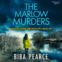 Biba Pearce. The Marlow Murders - Detective Rob Miller Mysteries - An absolutely gripping crime mystery with a massive twist, Book 7 (Unabridged)