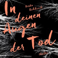 Kerstin Ruhkieck. In deinen Augen der Tod (ungek?rzt)