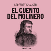 Geoffrey Chaucer. El cuento del molinero (completo)