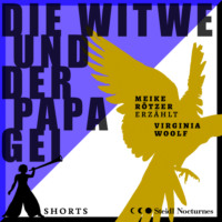 . Die Witwe und der Papagei - Erz?hlbuch SHORTS, Band 1 (Ungek?rzt)