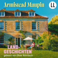 Armistead Maupin. Landgeschichten (ungek?rzt)