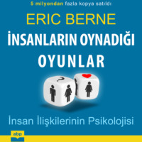 Eric Berne. İnsanların Oynadığı Oyunlar – İnsan İlişkilerinin Psikolojisi (Ungek?rzt)