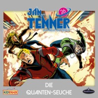 Martin Schatke. Jan Tenner, Der neue Superheld, Folge 26: Die Quanten-Seuche