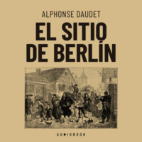 Alphonse Daudet. El sitio de Berlin