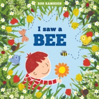 Rob Ramsden. I Saw a Bee - In the Garden (Unabridged)