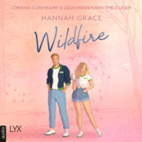 Hannah Grace. Wildfire - Maple Hills-Reihe, Teil 2 (Ungek?rzt)