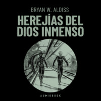 Brian W. Aldiss. Herej?as del Dios inmenso