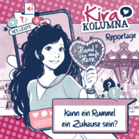 Christiane Blatz. Kira Kolumna, Kira Kolumna Reportage, Kann ein Rummel ein Zuhause sein?