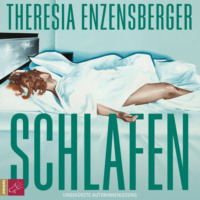 Theresia Enzensberger. Schlafen - Leben, Band 2 (ungek?rzt)
