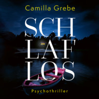 Camilla Grebe. Schlaflos - Die Profilerin, Band 3 (ungek?rzt)