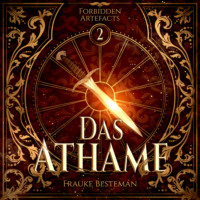 Frauke Besteman. Das Athame - Forbidden Artefacts, Band 2 (ungek?rzt)