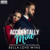 Bella Love-Wins. Accidentally Mine (Unabridged)