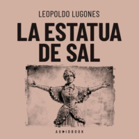 Leopoldo  Lugones. La estatua de sal