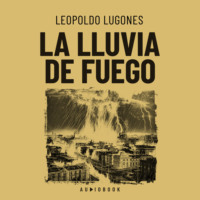 Leopoldo  Lugones. La lluvia de fuego