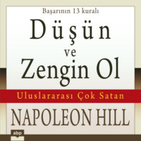 Napoleon Hill. D?ş?n ve zengin ol - Başarının 13 kuralı (Ungek?rzt)