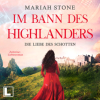 Mariah Stone. Die Liebe des Schotten - Im Bann des Highlanders, Band 4 (ungek?rzt)
