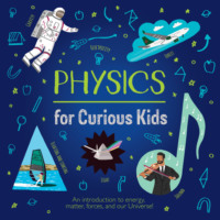 Laura Baker. Physics for Curious Kids (Unabridged)