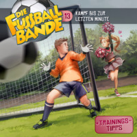 Aikaterini Maria Schl?sser. Die Fussballbande, Folge 13: Kampf bis zur letzten Minute