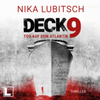 Nika Lubitsch. Deck 9: Tod auf dem Atlantik - Ein Sybille Thalheim-Krimi, Band 3 (ungek?rzt)