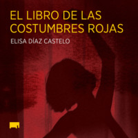 Elisa D?az Castelo. El libro de las costumbres rojas