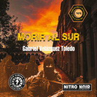 Gabriel Vel?zquez Toledo. Morir al sur