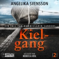 Angelika Svensson. Kielgang - Ein Fall f?r Kommissarin Sanders - Lisa Sanders, Band 2 (ungek?rzt)