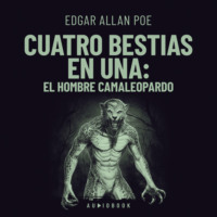 . Cuatro bestias en una: el hombre camaleopardo (Completo)