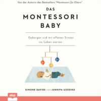 Симона Дэвис. Das Montessori Baby - Geborgen und mit offenen Sinnen ins Leben starten (Ungek?rzt)