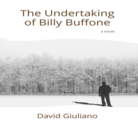 David Giuliano. The Undertaking of Billy Buffone (Unabridged)