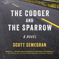 Scott Semegran. The Codger and the Sparrow (Unabridged)