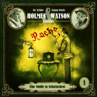 Sir Arthur Conan Doyle. Holmes & Watson, Folge 1: Classics: Eine Studie in Scharlachrot