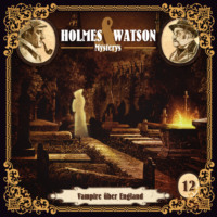 . Holmes & Watson, Folge 12: Mysterys: Vampire ?ber England