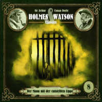 . Holmes & Watson, Folge 8: Classics: Der Mann mit der entstellten Lippe