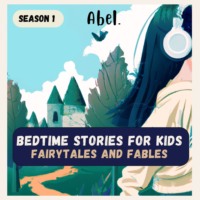 . Abel Classic, Season 1: Bedtime Stories for Kids - Fairytales and Fables