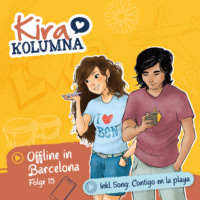 . Kira Kolumna, Folge 15: Offline in Barcelona