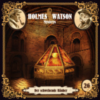 Marcus Meisenberg. Holmes & Watson, Folge 26: Mysterys: Der schwebende R?uber