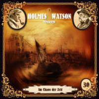. Holmes & Watson, Folge 30: Mysterys: Im Chaos der Zeit