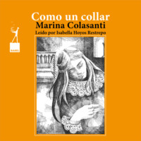 Marina Colasanti. Como un collar - Entre la espada y la rosa, Cuento 3