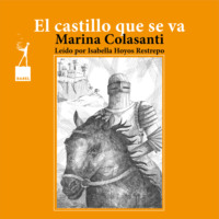 Marina Colasanti. El castillo que se va - Entre la espada y la rosa, Cuento 6
